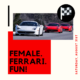 Female. Ferrari. FUN!